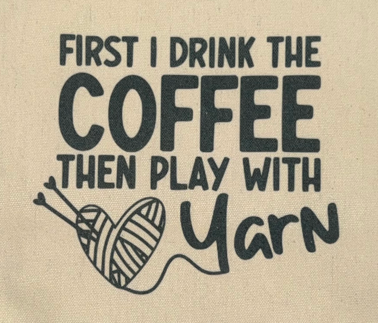 Drink Coffee then Yarn